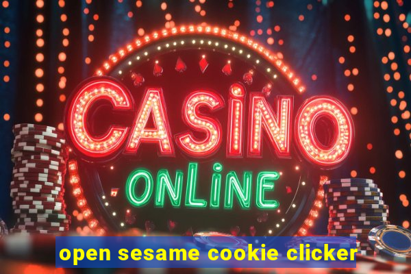 open sesame cookie clicker